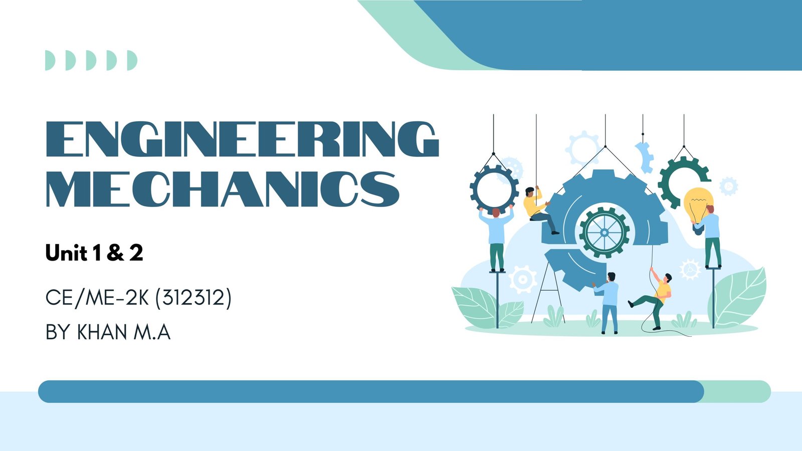 Engineering Mechanics (312312) CE-2K, ME-2K