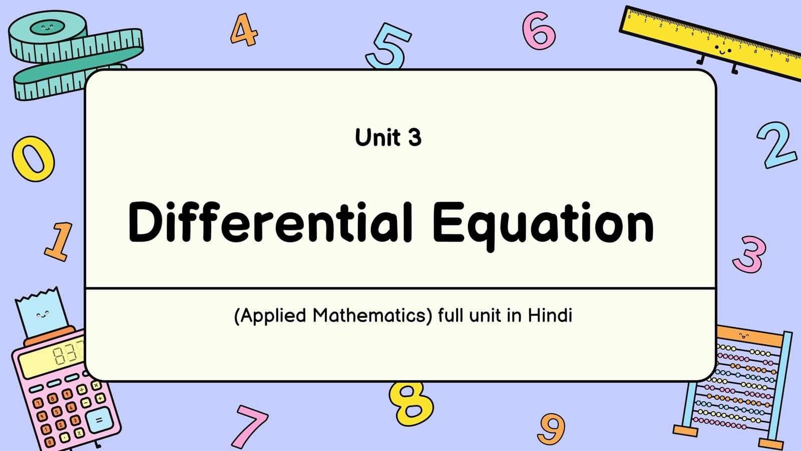 Unit 3 - Differential Equation (Applied Mathematics) (312301) full unit in Hindi